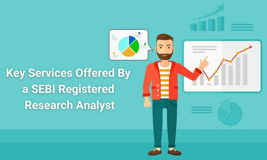The Role of SEBI Registered Research Analyst Services The Role of SEBI Registered Research Analyst Services